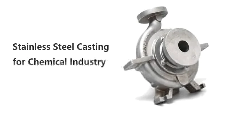 Stainless Steel Casting for Chemical Industry